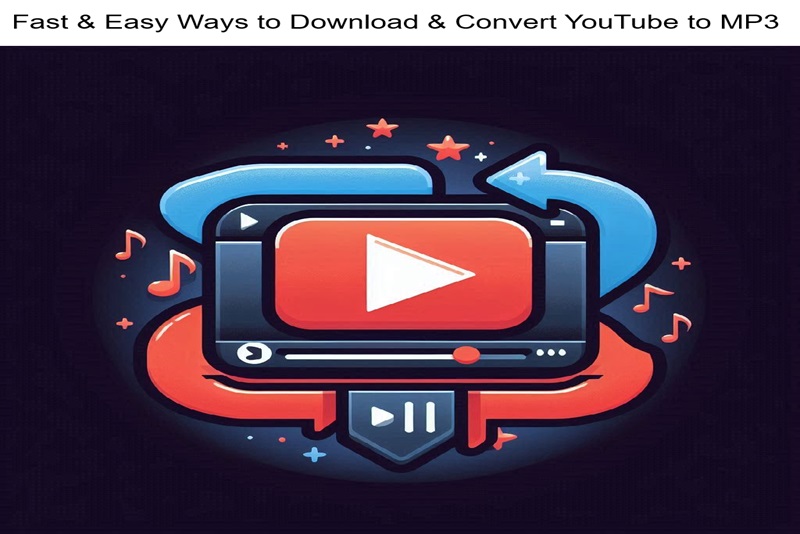 Fast & Easy Ways to Download & Convert YouTube to MP3